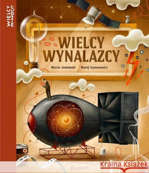 Wielcy wynalazcy Jamkowski Marcin 9788378745471 Dwukropek