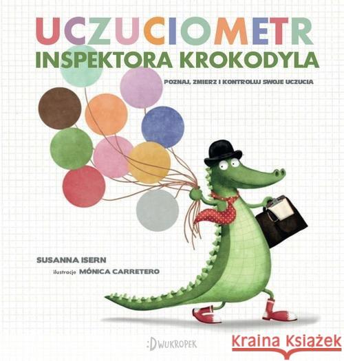 Uczuciometr inspektora Krokodyla Isern Susanna 9788378749271 Dwukropek