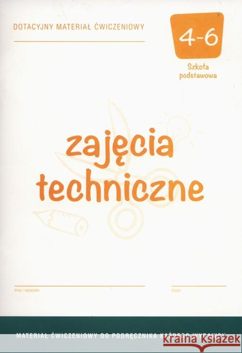 Zajęcia techniczne 4-6 Materiał ćwiczeniowy  9788378791645 Operon