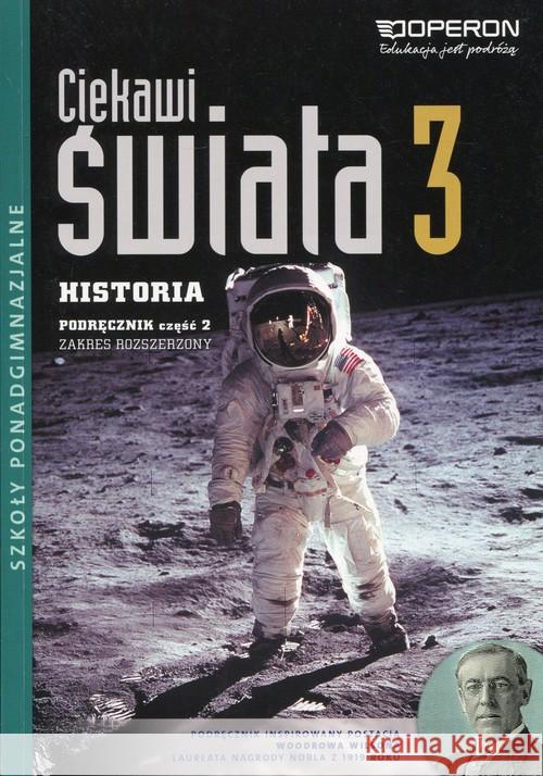Ciekawi świata 3 Historia Podręcznik Część 2 Zakres rozszerzony Ustrzycki Mirosław 9788378791881 Operon