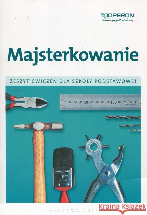 Technika SP 4- 6 Majsterkowanie Zeszyt ćw. OPERON Kędra Danuta 9788378796091 Operon