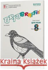Ortograffiti SP 8 Język Polski. Zeszyt ćwiczeń 2 Anna Adryjanek 9788378798606