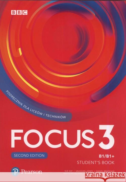 Focus 3 2ed. SB B1/B1+ kod + Benchmark Kay Sue Jones Vaughan Brayshaw Daniel 9788378827078 Pearson