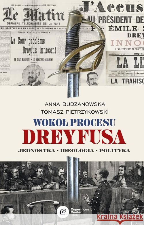Wokół procesu Dreyfusa Budzanowska Anna Pietrzykowski Tomasz 9788378865315