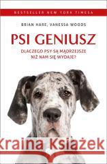 Psi geniusz. Dlaczego psy są mądrzejsze niż.. Brian Hare, Vanessa Woods, Zuzanna Lamża 9788378867197