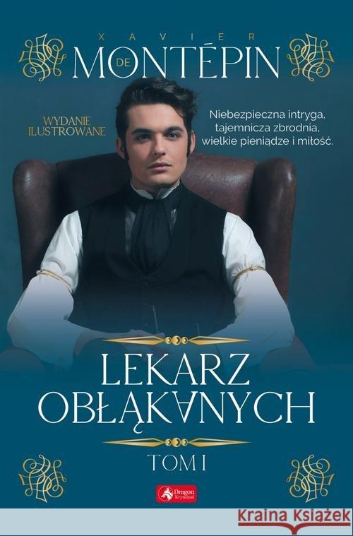 Lekarz obłąkanych T.1 Montepin Xavier 9788378878834