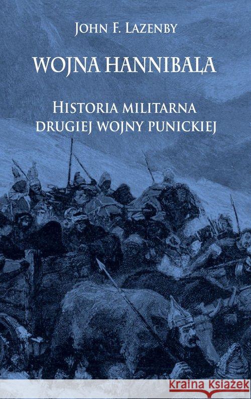 Wojna Hannibala. Historia militarna drugiej wojny Lazenby John F. 9788378892199 Napoleon V