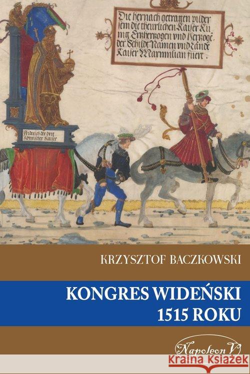 Kongres wiedeński 1515 roku Baczkowski Krzysztof 9788378892212 Napoleon V
