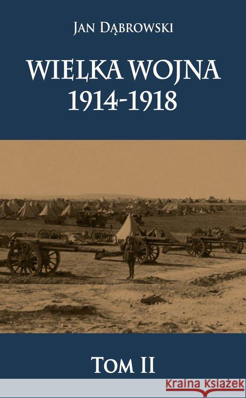 Wielka Wojna 1914-1918 T.2 Dąbrowski Jan 9788378893714 Napoleon V