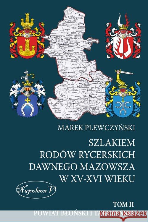 Szlakiem rodów rycerskich dawnego Mazowsza w XV-XV Plewczyński Marek 9788378894780 Napoleon V