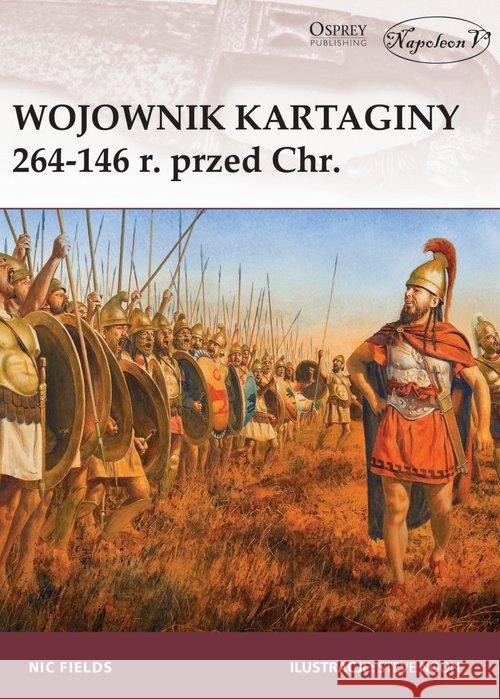 Wojownik Kartaginy 264-146 r. przed Chr. Fields Nic 9788378895848 Napoleon V