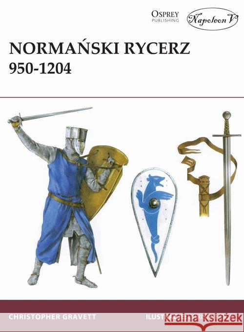 Normański rycerz 950-1204 Gravett Christopher 9788378896197