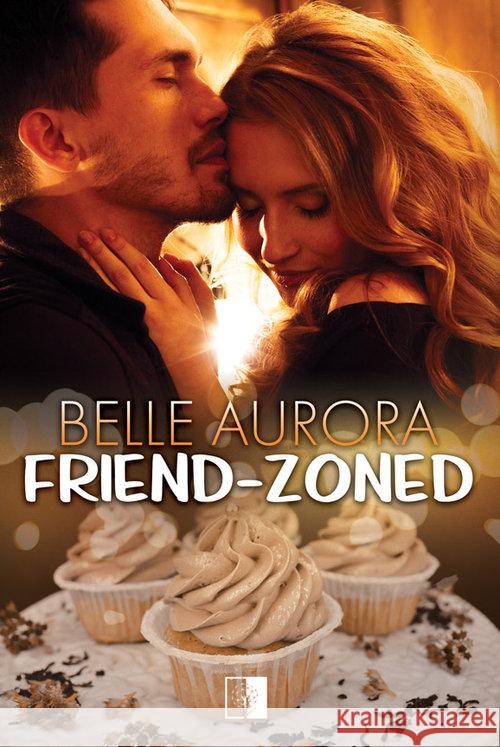 Friend-Zoned T.1 Belle Aurora 9788378898030