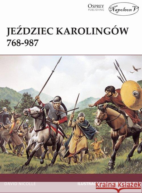 Jeździec Karolingów 768-987 Nicolle David 9788378898689