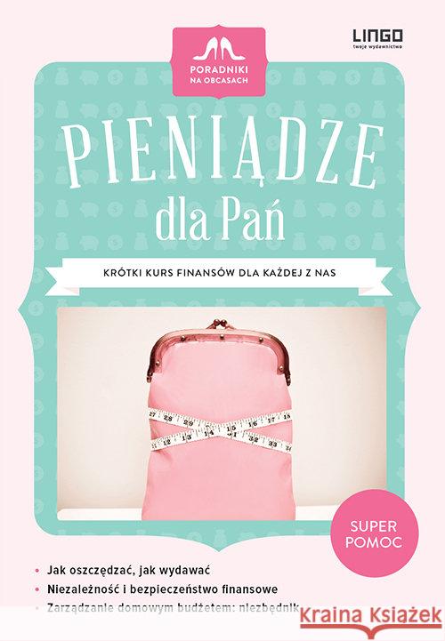 Poradniki na obcasach. Pieniądze dla Pań Duszeńczuk Danuta 9788378921868 Lingo