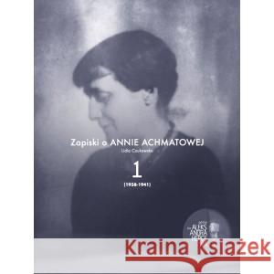 Zapiski o Annie Achmatowej Tom 1 CZUKOWSKA LIDIA 9788378931485