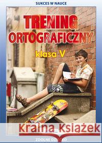 Trening ortograficzny Klasa 5 Karczewska Joanna Kwaśnicka Katarzyna 9788378982173 Literat