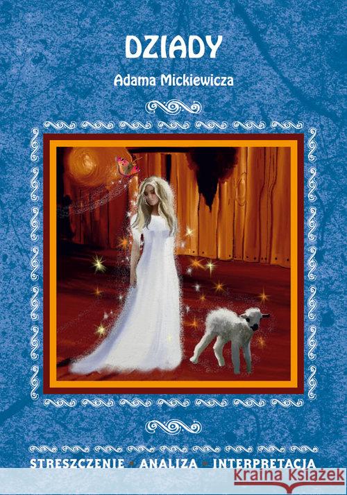 Dziady Adama Mickiewicza Skibicka Anna 9788378988267 Literat