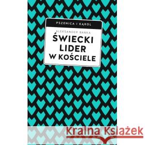 Świecki lider w Kościele BAŃKA ALEKSANDER 9788379066506