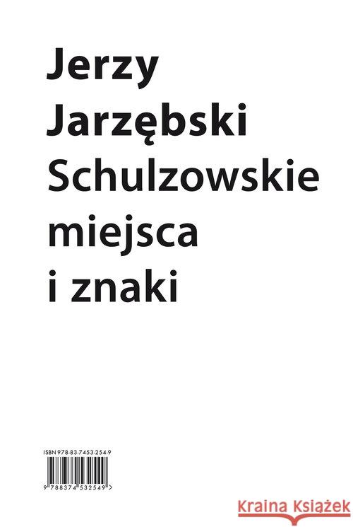 Schulzowskie miejsca i znaki Jarzębski Jerzy 9788379080564
