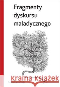 Fragmenty dyskursu maladycznego  9788379081448 Słowo/obraz/terytoria