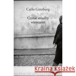 Czytać między wierszami GINZBURG CARLO 9788379082643