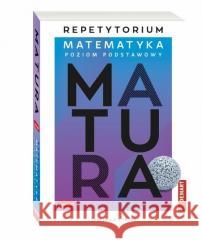Repetytorium z matematyki dla maturzystów PP Grażyna Zielińska 9788379127696