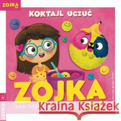 Zojka i Zu. Koktajl uczuć Asia Olejarczyk, Ewelina Protasewicz 9788379127931