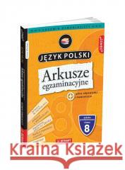 Arkusze egzaminacyjne z j. polskiego dla 8-klasis Anna Wróbel 9788379128167