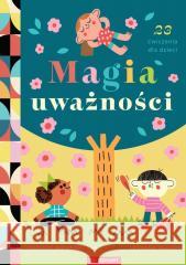 Magia uważności. 23 ćwiczenia Christy Monson, Lmft 9788379128808