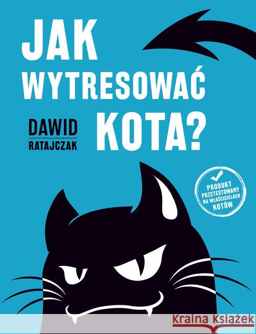 Jak wytresować kota? Ratajczak Dawid 9788379151332 Skrzat