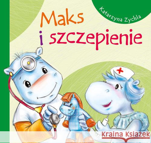 Maks i szczepienie Zychla Katarzyna 9788379153121 Skrzat