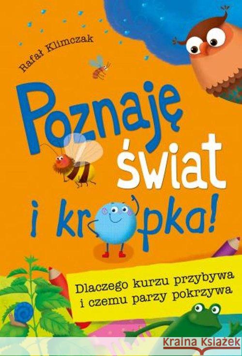 Poznaję świat i kropka! Dlaczego kurzu przybywa Klimczak Rafał 9788379153367 Skrzat