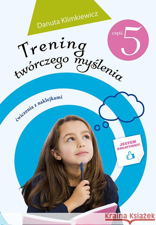 Trening twórczego myślenia cz. 5 Klimkiewicz Danuta 9788379154609