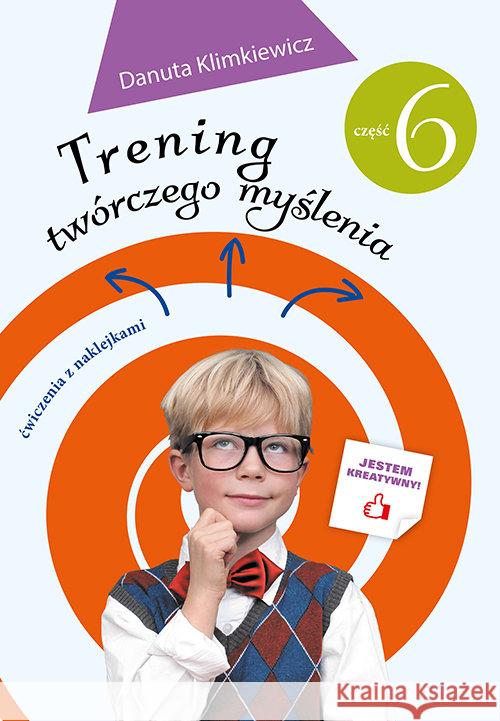 Trening twórczego myślenia cz. 6 Klimkiewicz Danuta 9788379154616 Skrzat