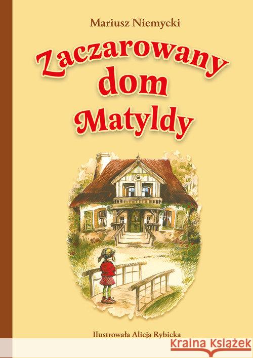 Zaczarowany dom Matyldy BR Niemycki Mariusz 9788379155316 Skrzat