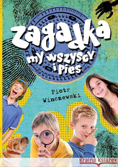 Zagadka, my wszyscy i pies Winczewski Piotr 9788379155859 Skrzat