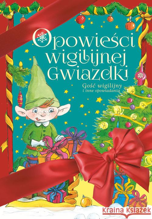 Opowieści Wigilijnej Gwiazdki. Gość wigilijny... Niemycki Mariusz Opala Renata Zaciura Lech 9788379156207 Skrzat