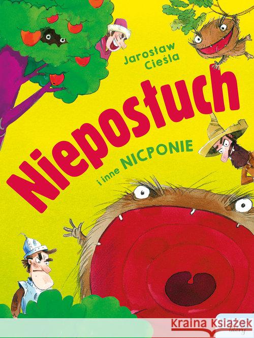 Nieposłuch i inne nicponie Cieśla Jarosław 9788379157488