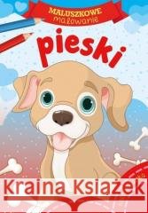 Maluszkowe malowanie. Pieski Wydawnictwo Skrzat 9788379157594