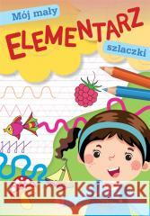 Mój mały elementarz. Szlaczki Wydawnictwo Skrzat 9788379158706 Skrzat