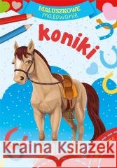 Maluszkowe malowanie. Koniki Wydawnictwo Skrzat 9788379158782