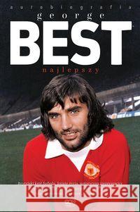 George Best. Najlepszy. Autobiografia Best George Collins Roy 9788379244881 Sine Qua Non