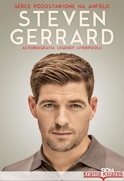Steven Gerrard. Autobiografia legendy Liverpoolu Gerrard Steven McRae Donald 9788379245284 Sine Qua Non