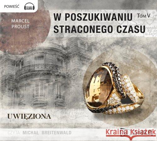 W poszukiwaniu straconego czasu T.5 Uwięziona - audiobook Proust Marcel 9788379271504