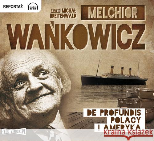 De profundis. Polacy i Ameryka audiobook Wańkowicz Melchior 9788379273874