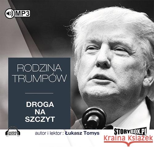 Rodzina Trumpów. Droga na szczyt - audiobook Tomys Łukasz 9788379279494 Heraclon