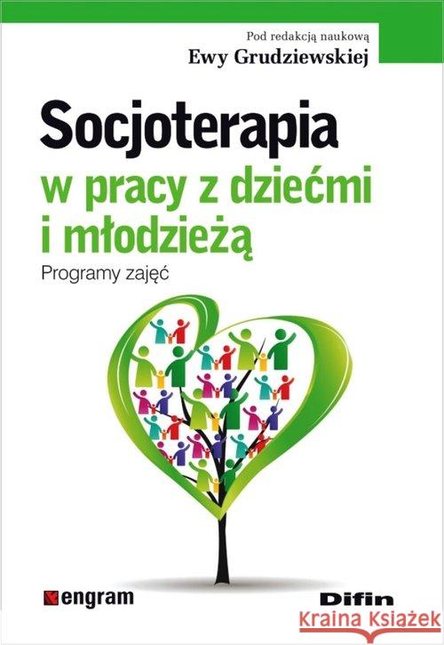 Socjoterapia w pracy z dziećmi i młodzieżą  9788379306572 Difin