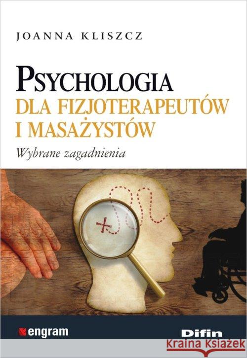 Psychologia dla fizjoterapeutów i masażystów Kliszcz Joanna 9788379309658 Difin