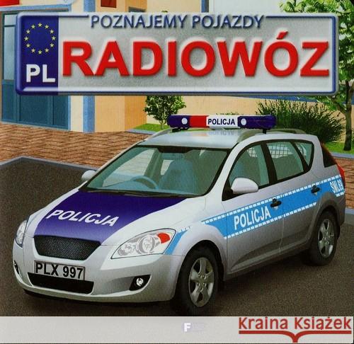 Poznajemy pojazdy. Radiowóz FENIX Jędraszek Izabela 9788379321490